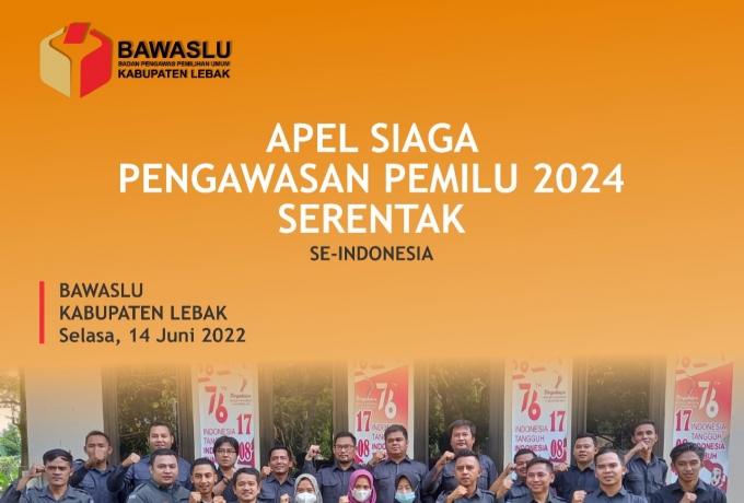 TAHAPAN RESMI DIMULAI, BAWASLU KABUPATEN LEBAK SIAP AWASI PEMILU 2024 