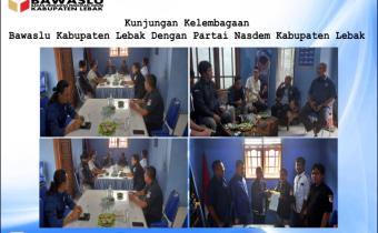 BAWASLU LEBAK MELAKUKAN KUNJUNGAN SILATURAHMI KELEMBAGAAN KE PARTAI NASDEM KABUPATEN LEBAK